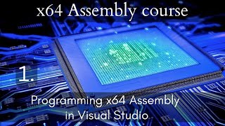 x64 Assembly course 1 Programming x64 assembly in Visual Studio 2019 amp 2022 [upl. by Huxham]