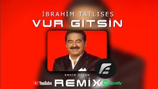 İbrahim Tatlıses  Vur Gitsin Beni Engin Özkan Remix [upl. by Eseer]