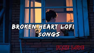 Broken Heart Lofi Songs  Sad Lofi Song Hindi  Broken Heart Songs Slowed Reverb rserieshindi [upl. by Barbey]