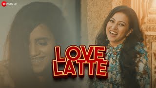 Love Latte  Official Music Video  Nikhita Gandhi Avi amp Sana Beszgar  Bharat Goel [upl. by Hbahsur106]