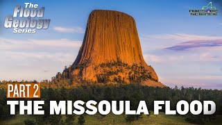 The Missoula Flood Part2  Flood Geology Series [upl. by Catlaina]