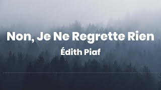 Non Je Ne Regrette Rien  Edith Piaf Lyrics [upl. by Cazzie]