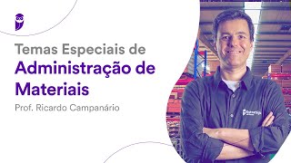 Temas Especiais de Administração de Materiais  Prof Ricardo Campanário [upl. by Nairda518]