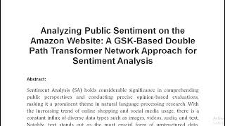 Analyzing Public Sentiment on the Amazon Website A GSK Based Double Path Transformer Network Approac [upl. by Yeh]