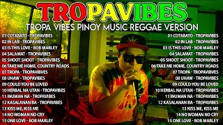 TROPA VIBES TOP 10 REGGAE SONG PLAYLIST💖REGGAE NONSTOP COLLECTION 2023  SHOOT SHOOT COTABATO [upl. by Mira506]