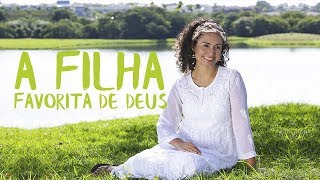 EU SOU A FILHA FAVORITA DE DEUS [upl. by Ajnot]