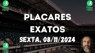 PALPITES DE PLACAR EXATO PARA HOJE 08 11 2024 SEXTA [upl. by Vez622]