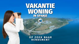 EEN VAKANTIEWONING KOPEN IN SPANJE  Op Zoek Naar Rendement Afl 1 [upl. by Woodsum]