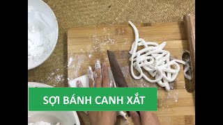 Cách làm sợi bánh canh bột xắt rất ngon tại nhà  Món Việt [upl. by Ymar594]