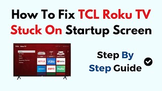 How To Fix TCL Roku TV Stuck On Startup Screen [upl. by Korie953]