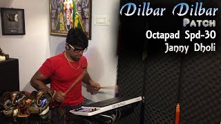 Dilbar Dilbar Patch  Octapad Spd30  Janny Dholi [upl. by Karry411]