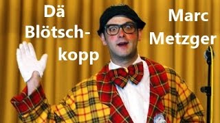 Best Of Marc Metzger als Dä Blötschkopp 20082014 [upl. by Zolnay]