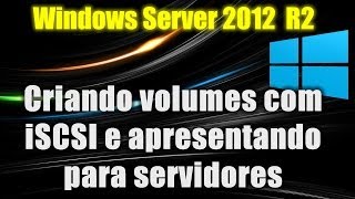 Windows Server 2012 R2  Criando volumes com iSCSI e apresentando para servidores [upl. by Lebiralc7]