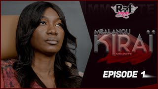 MBALANOU KIRAI  Saison 1  Episode 1 [upl. by Amalburga]