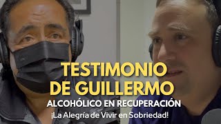 Testimonio de Recuperación Invitado Guillermo de Alcohólicos Anónimos [upl. by Pachton]