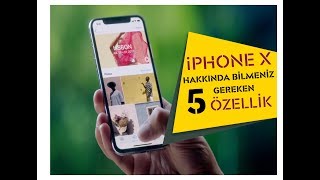 iPhone X Hakkında Bilmeniz Gereken 5 Gizli Özellik [upl. by Einnig]