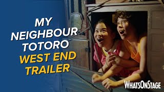 My Neighbour Totoro  2025 West End trailer [upl. by Anytsirhc]