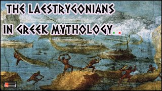 THE LAESTRYGONIANS IN GREEK MYTHOLOGY [upl. by Anauq]