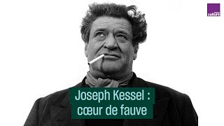 Joseph Kessel  cœur de fauve  CulturePrime [upl. by Htebasyle]