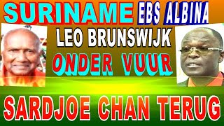 SURINAME Albina Saga EBS Leo Brunswijk ABOP onder Vuur Santokhi terug 2025 Sardjoe SU NA ME 2024 [upl. by Inattyrb]