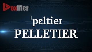 How to Pronunce Pelletier in English  Voxifiercom [upl. by Asiuqram605]