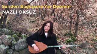 NAZLI ÖKSÜZ  Senden Başkasına Yar Demem Akustik [upl. by Neyuh427]