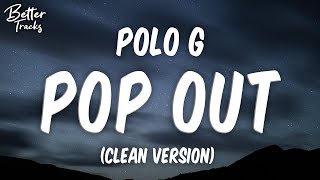 Polo G  Pop Clean Lyrics 🔥 Pop Out Clean [upl. by Naginarb70]