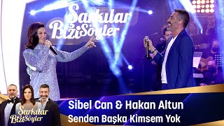 Sibel Can amp Hakan Altun  Senden Başka Kimsem Yok [upl. by Sladen]