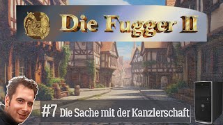 07 Lets Play Die Fugger 2 schwerDie Sache mit der Kanzlerschaft💰 How to play Fugger 2💰Deutsch [upl. by Pippa500]