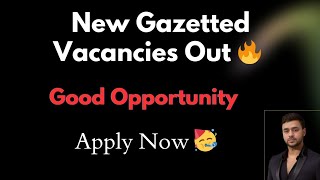 New Gazetted Vacancies Notification Out Good Opportunity For All govtjobs [upl. by Ahsilek]