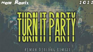 EMAN DJOLONG  TURN IT PARTY REMIX 2022 [upl. by Ellened]