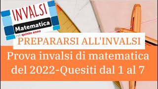 INVALSI MATEMATICA  5° SUPERIORE  ANNO 2022  Quesiti da 1 a 7 [upl. by Florance]