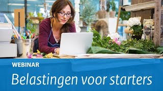 Webinar Belastingen voor starters [upl. by Eisej]