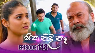 Sitha Nidi Na සිත නිදි නැ  Episode 148  28th March 2024 [upl. by Shrier]