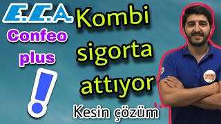 KOMBİ SİGORTA ATTIRIYOR  KOMBİ ÇALIŞMIYOR ECA CONFEO PLUS [upl. by Chev]