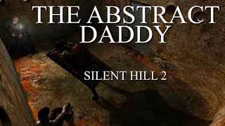 Abstract Daddy Bossfight  Silent Hill 2 [upl. by Fransen104]