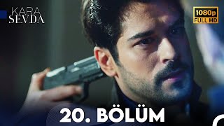 Kara Sevda 20 Bölüm FULL HD [upl. by Irreg]