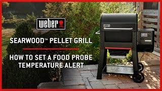 Weber Searwood Pellet Grill How to Set a Food Probe Temperature Alert [upl. by Flann]