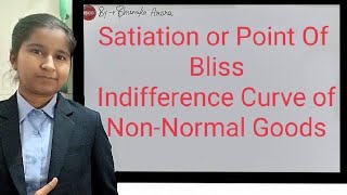 Satiation and Point of Bliss  Indifference Curve of NonNormal Goods  Bad goods  Good Goods [upl. by Natala]