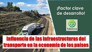 Influencia de las infraestructuras del transporte en la economía de los países [upl. by Arretal]