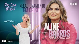 RELACIONAMENTO EM CRISTO COM ALINE BARROS [upl. by Nibas]