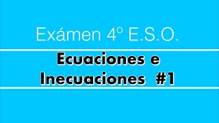 Examen ecuaciones e inecuaciones 1  4ºESO [upl. by Drarej]