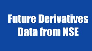 231 Collecting future derivatives data from NSE [upl. by Phedra]