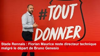 Stade Rennais  Florian Maurice reste directeur technique malgré le départ de Bruno Genesio [upl. by Berkshire]