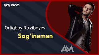 Ortiqboy Roziboyev  Soginaman Music version 2023 [upl. by Macomber162]