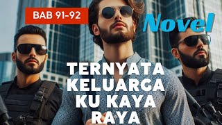 Novel  Ternyata keluarga ku kaya raya bab 9192 [upl. by Nirda]