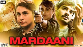 Mardaani Full Movie Review amp Facts  Rani Mukerji  Jisshu Sengupta  Avneet Kaur [upl. by Anahsek]