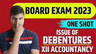 Issue of Debentures ONE SHOT  Complete Revision of every concepts class 12 Accounts Board exam 2023 [upl. by Ernaldus195]