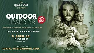 WELT amp WIR LiveStream FASZINATION GRENZGANG  OUTDOOR LEGENDS [upl. by Osner]