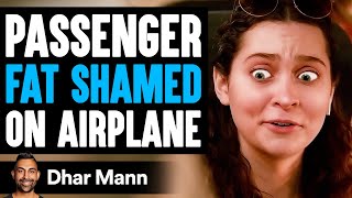 Passenger FAT SHAMED On AIRPLANE What Happens Next Is Shocking  Dhar Mann [upl. by Zertnom]